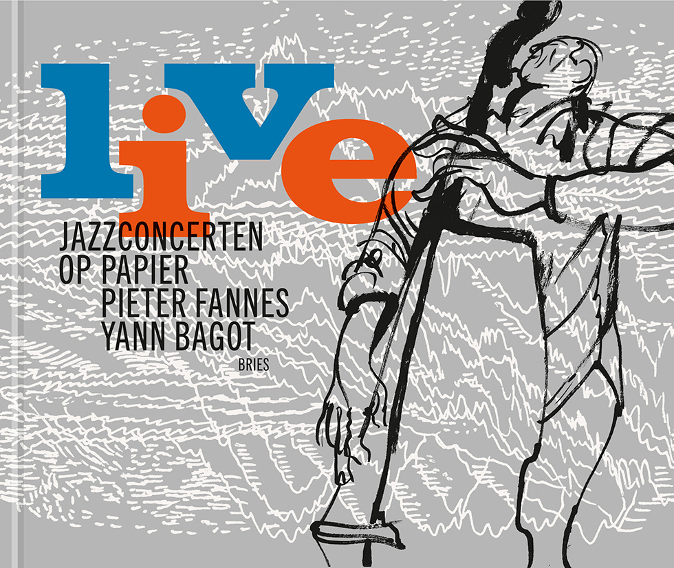 Cover of Live. Jazzconcerten op papier, Pieter Fannes and Yann Bagot, Bries
